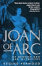 Click Here for more about Joan of Arc: By Herself and Her Witnesses